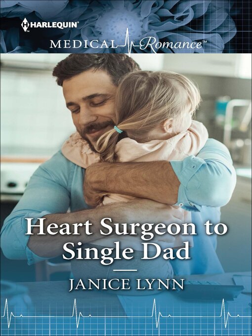 Title details for Heart Surgeon to Single Dad by Janice Lynn - Wait list